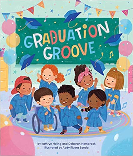 Graduation Groove by Kathryn Heling and Deborah Hembrook

Book cover shows a class of diverse children in graduation gowns.